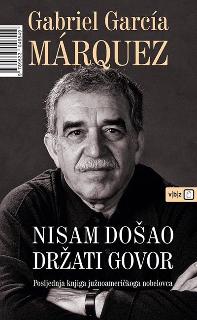 Nisam došao držati govor García Márquez Gabriel