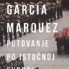 Putovanje po Istočnoj Europi García Márquez Gabriel