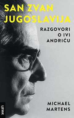 San zvan Jugoslavija - Razgovori o Ivi Andriću