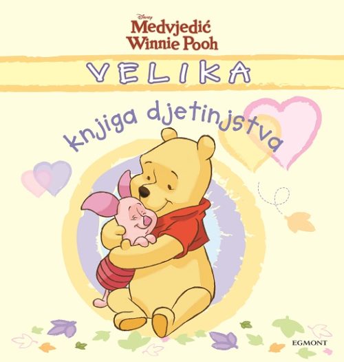 Medvjedić Winnie Pooh Velika knjiga djetinjstva
