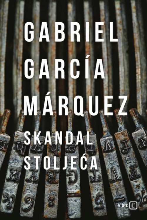 Skandal stoljeća Gabriel García Márquez