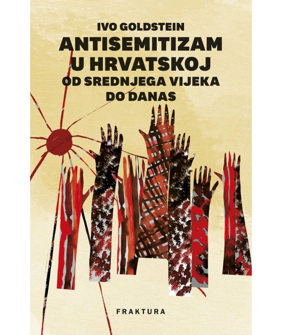 Antisemitizam u Hrvatskoj os srednjeg vijeka do danas 9789533584003