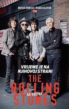 Vrijeme je na njihovoj strani-60 godina Rolling Stones 9789532803648