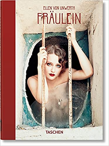 Fraulein. Ellen von Unwerth. 40th Ed. 9783836588867